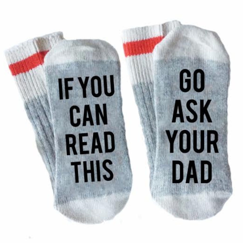 If you can read this go ask your dad Lounge Socks